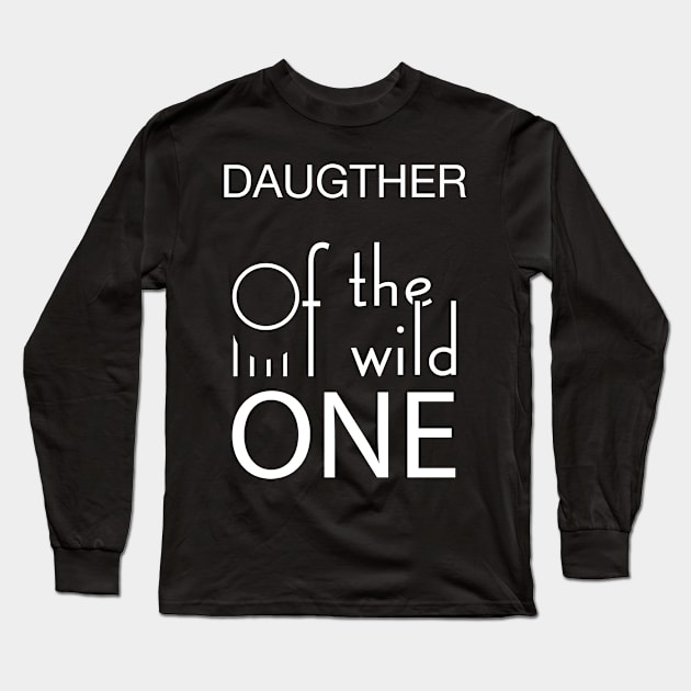 Daughter of the wild one Long Sleeve T-Shirt by GronstadStore